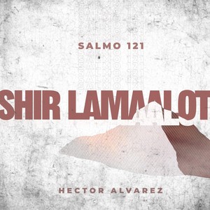 Shir Lamaalot - Salmo 121