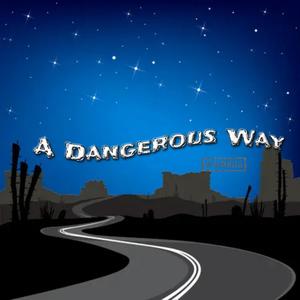 A Dangerous way