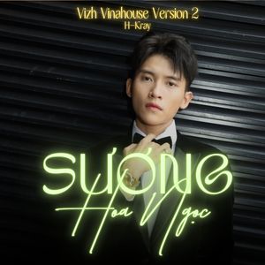 Sương Hoa Ngọc Vizh Vinahouse Version 2 - H-Kray