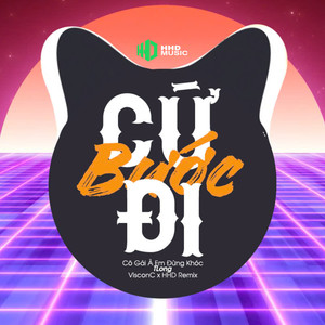 Cứ Bước Đi (VisconC Remix)