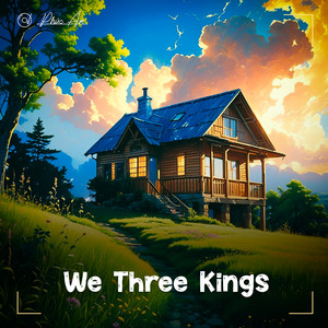 We Three Kings