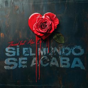 Si El Mundo Se Acaba (feat. Alex Gi)