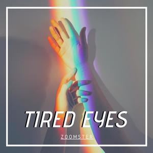 Tired Eyes (Explicit)