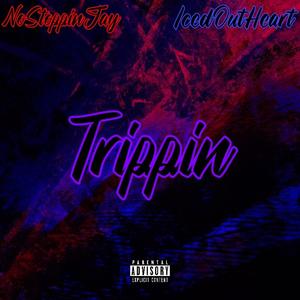 Trippin (feat. NoStoppinJay) [Explicit]