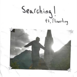 Searching! (feat. Flowerboy) [Explicit]