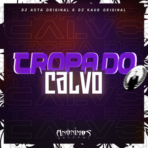 Tropa Do Calvo (Explicit)