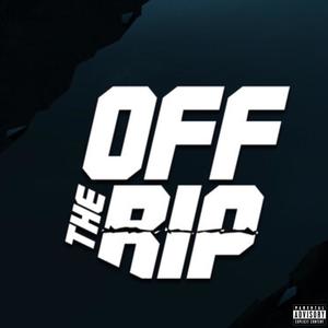 Off The Rip (Explicit)