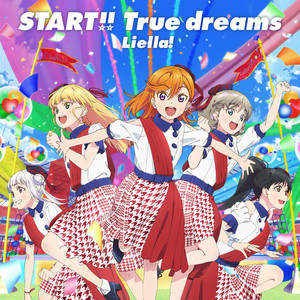 Liella! - START!! True dreams (开始！！ 真正的梦想)