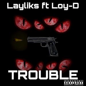Trouble (Explicit)