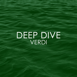 Deep Dive - Verdi