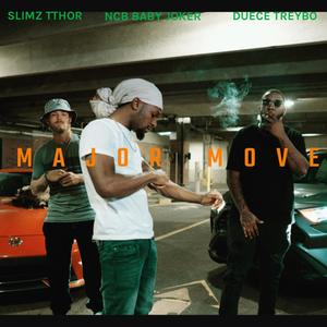 MAJOR MOVE (feat. Slimz Tthor & Duece Treybo) (Explicit)