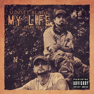 My Life (feat. Mike Walk) [Explicit]