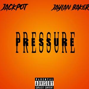 Pressure (feat. Jaylan Baker) [Explicit]