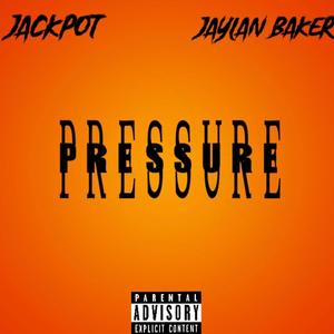 Pressure (feat. Jaylan Baker) (Explicit)