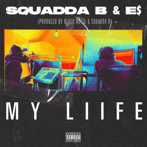 My Liife (feat. E$) [Explicit]