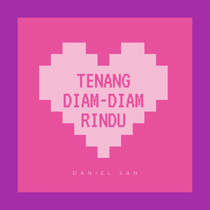 Tenang diam-diam rindu