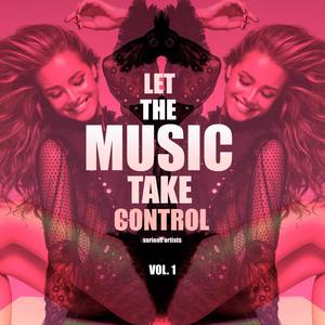 Let the Music Take Control, Vol. 1