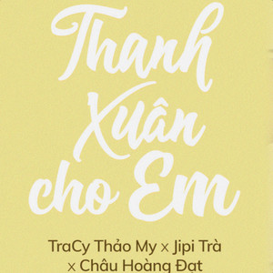 Thanh Xuân Cho Em