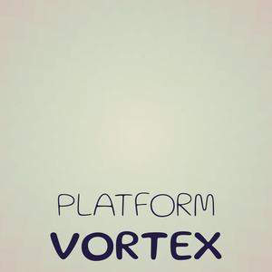 Platform Vortex