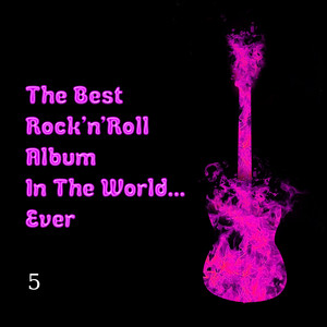 The Best Rock'n Roll Album in the World Ever... CD5