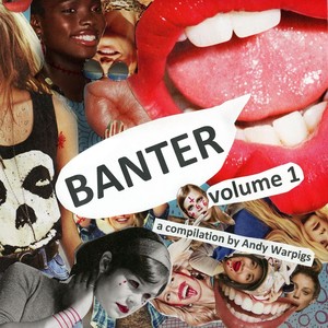 Banter, Vol. 1: A Compilation by Andy Warpigs (Explicit)