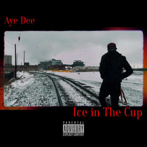 Ice in The Cup (Explicit)