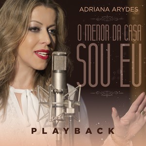 O Menor da Casa Sou Eu (Playback)