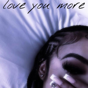 Love You more (feat. Thatboivic) (Explicit)