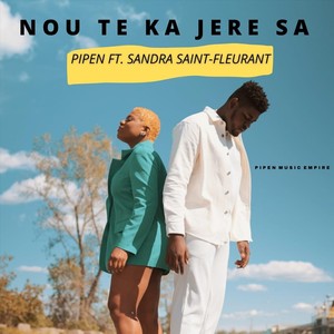 Nou Te Ka Jere Sa(feat. Sandra Saint-Fleurant)