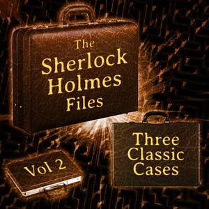 The Sherlock Holmes Files - 3 Classic Cases, Vol. 2