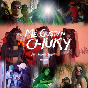 Me Gustan Los Chuky (Explicit)