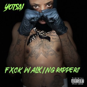 Fxck Walking Rappers (Explicit)