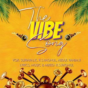 The Vibe Song (feat. Suriaraj K & Abdul Rahim.R)