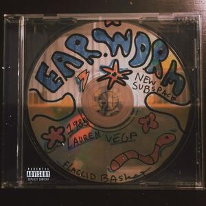 ear.worm(feat. Flaccid Basket & Lauren Vega) (Explicit)