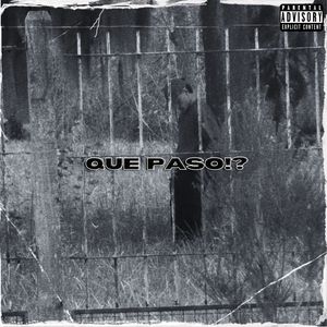 Que Pasó? (Explicit)