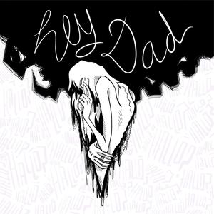 Hey Dad (Explicit)