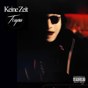 Keine Zeit (Explicit)