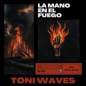 La Mano en el Fuego (feat. Output Waves) (Explicit)