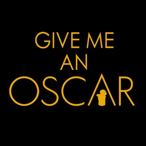 Give Me an Oscar