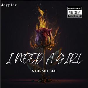 I Need A Girl (feat. Jayy lav) (Explicit)