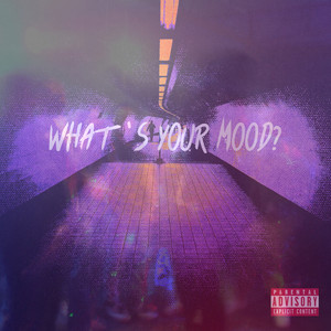 What’s Your Mood (Explicit)