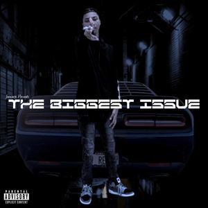 The Biggest Issue (Explicit)