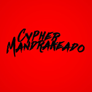 Cypher Mandrakeado (Explicit)