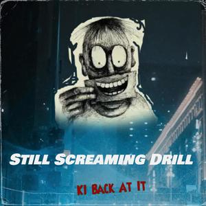 Still Screaming Drill (Explicit)