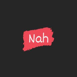 Nah (with Big Menace) [Explicit]