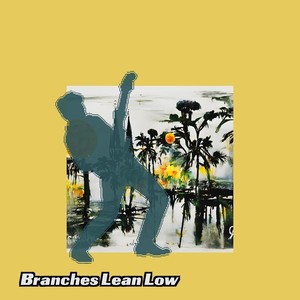 Branches Lean Low