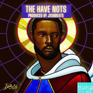 The Have Nots (Explicit)