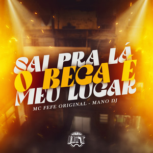 Sai pra Lá, o Bega É Meu Lugar (Explicit)