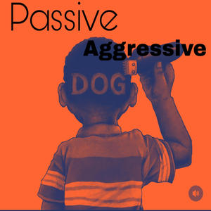 Passive Aggresive (feat. Phorest Green) (Explicit)