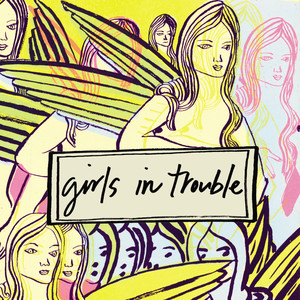 Girls in Trouble - Who Sent The Heat?